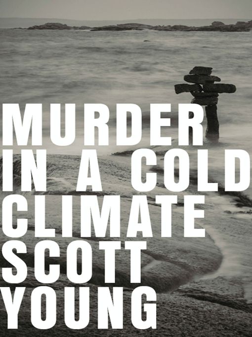 Title details for Murder In a Cold Climate by Scott H. Young - Available